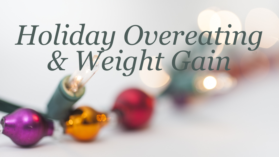Holiday Overeating and Weight Gain